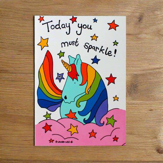 Unicorn today you must sparkle greetings card Laura Lee Designs 