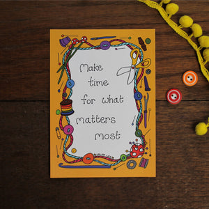 Make time for what matters most colourful motivational postcard by Laura Lee Designs 